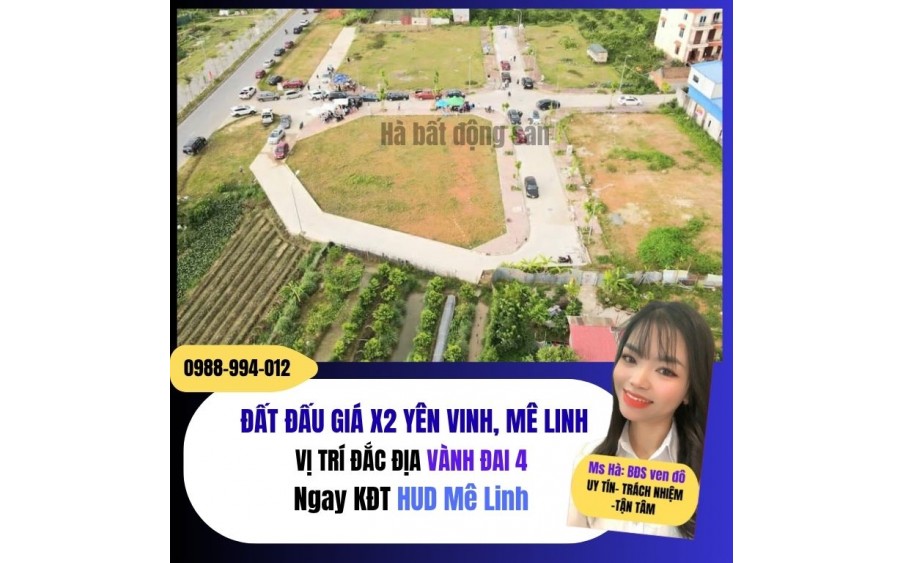 Bán đất đấu giá Yên Vinh, Mê Linh, đối diện đô thị HUD Mê Linh, vị trí đắc địa ngay Vành Đai 4 120m